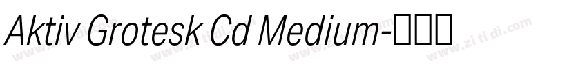 Aktiv Grotesk Cd Medium字体转换 Aktiv Grotesk Cd Medium字体转换